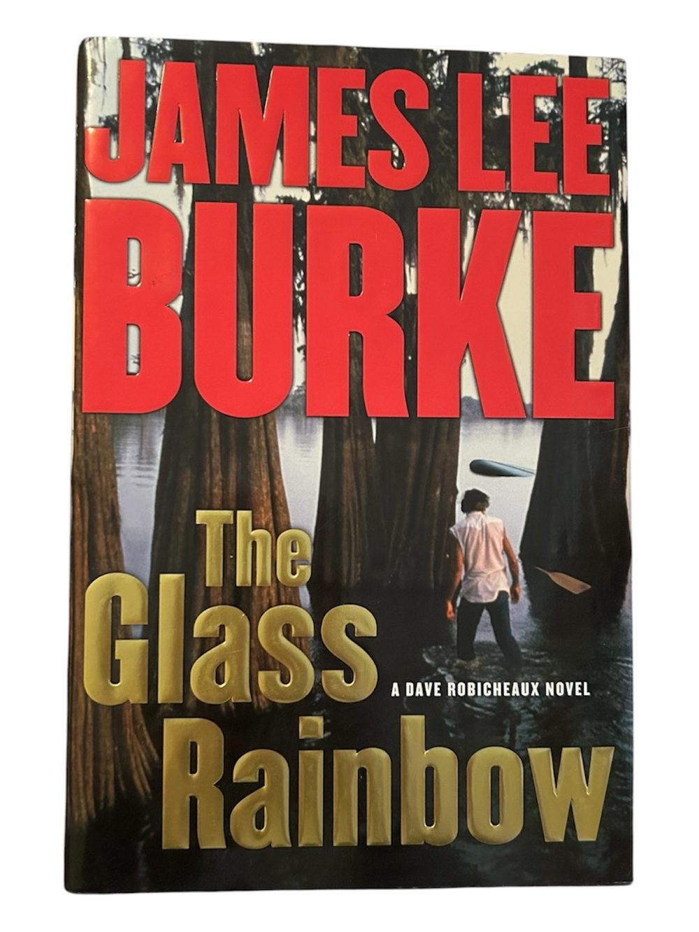James Lee Burke The Glass Rainbow - Hardcover